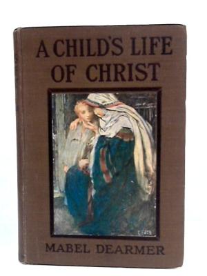 Cover of A Child's Life Of Christ
